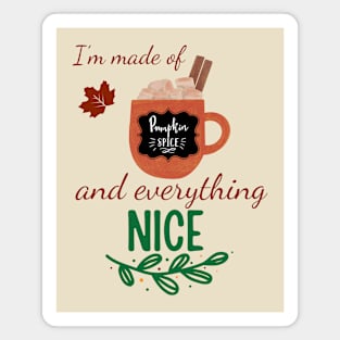 Pumpkin Spice and Everything Nice Magnet